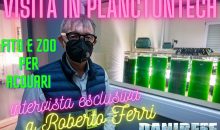 PlanctonTech: visita in azienda con Roberto Ferri – spettacolo puro