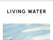 Nasce la rivista Living Water Acqua Viva dedicata all’acqua dolce