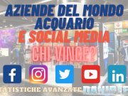 Editoriale: aziende del mondo acquario e social media chi vince?
